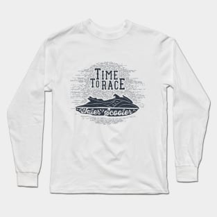 Time To Race. Water Scooter Long Sleeve T-Shirt